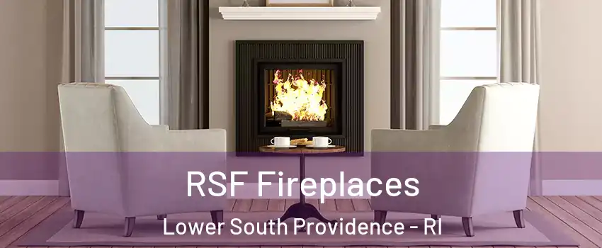 RSF Fireplaces Lower South Providence - RI