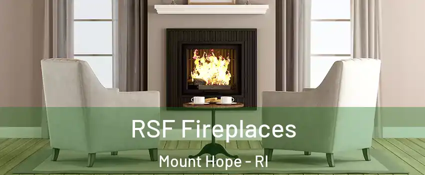 RSF Fireplaces Mount Hope - RI