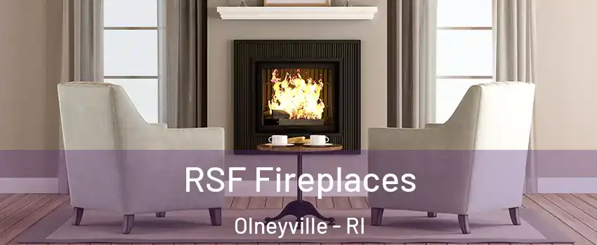 RSF Fireplaces Olneyville - RI