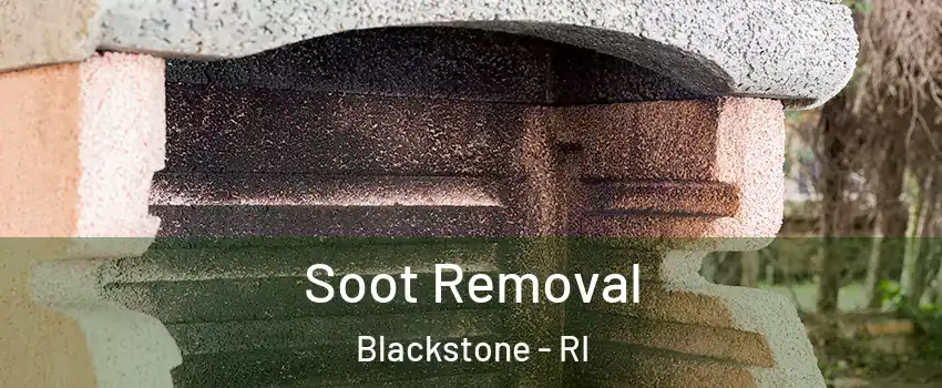 Soot Removal Blackstone - RI