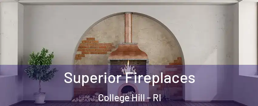 Superior Fireplaces College Hill - RI