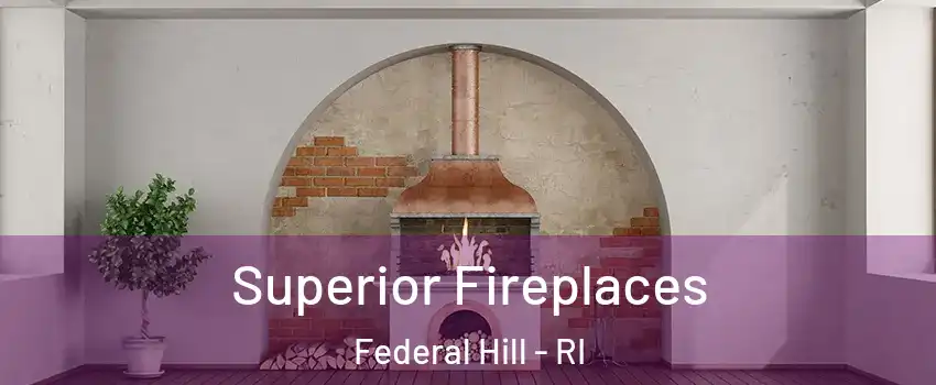 Superior Fireplaces Federal Hill - RI