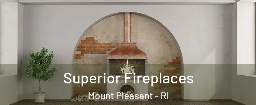 Superior Fireplaces Mount Pleasant - RI