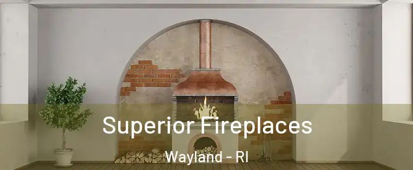 Superior Fireplaces Wayland - RI