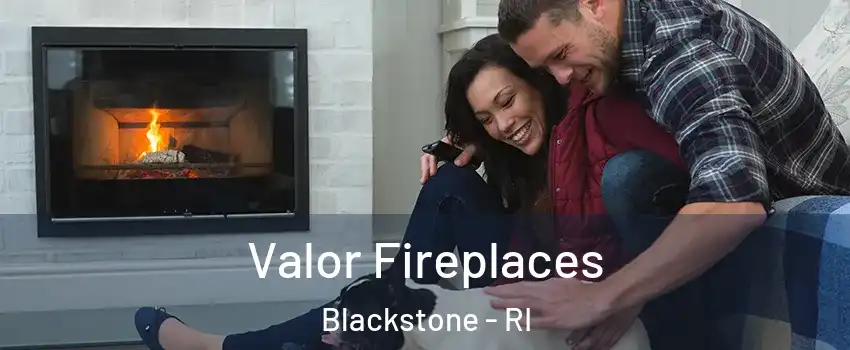 Valor Fireplaces Blackstone - RI