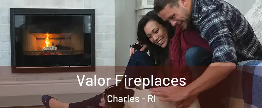 Valor Fireplaces Charles - RI