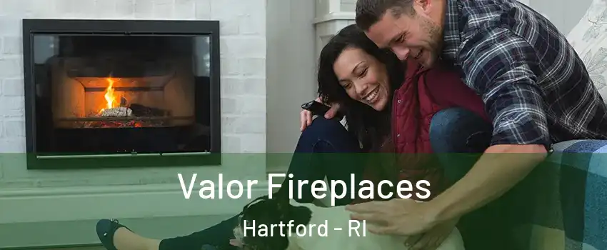 Valor Fireplaces Hartford - RI