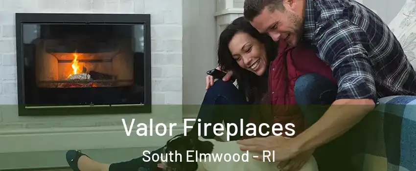 Valor Fireplaces South Elmwood - RI