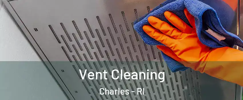 Vent Cleaning Charles - RI