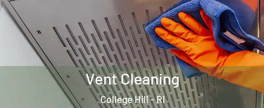 Vent Cleaning College Hill - RI