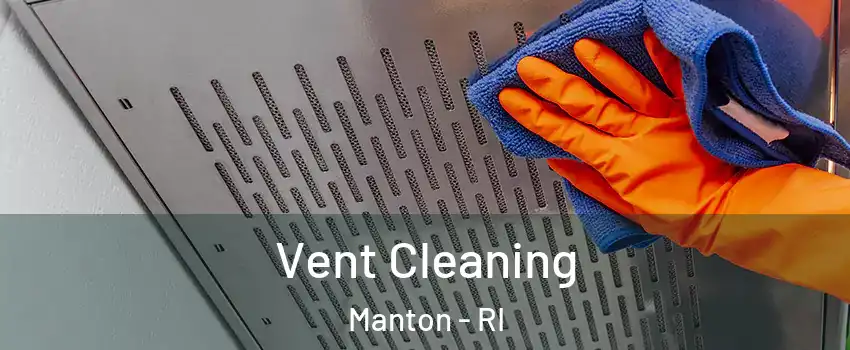 Vent Cleaning Manton - RI