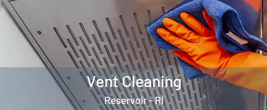 Vent Cleaning Reservoir - RI