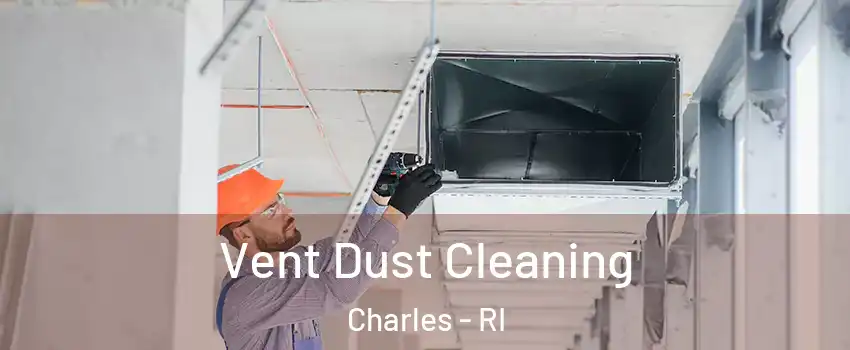 Vent Dust Cleaning Charles - RI