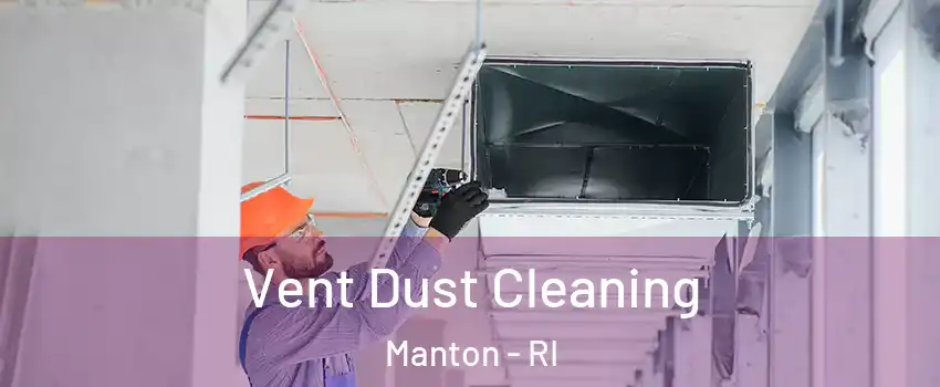 Vent Dust Cleaning Manton - RI