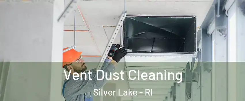 Vent Dust Cleaning Silver Lake - RI