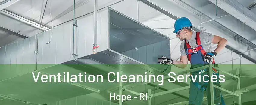 Ventilation Cleaning Services Hope - RI