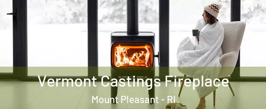 Vermont Castings Fireplace Mount Pleasant - RI