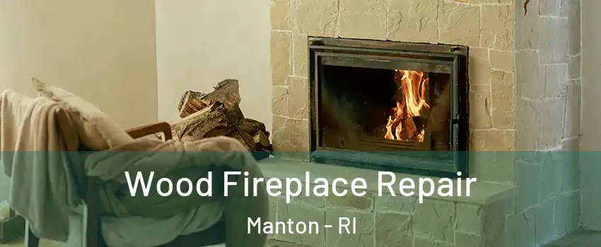 Wood Fireplace Repair Manton - RI