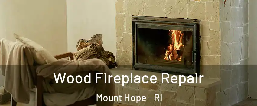 Wood Fireplace Repair Mount Hope - RI