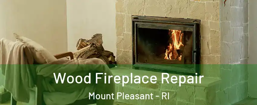 Wood Fireplace Repair Mount Pleasant - RI