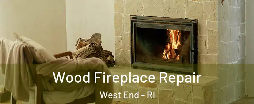 Wood Fireplace Repair West End - RI