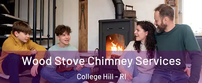 Wood Stove Chimney Services College Hill - RI