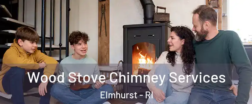 Wood Stove Chimney Services Elmhurst - RI