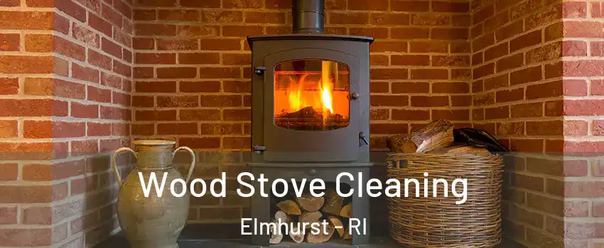 Wood Stove Cleaning Elmhurst - RI