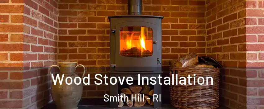 Wood Stove Installation Smith Hill - RI