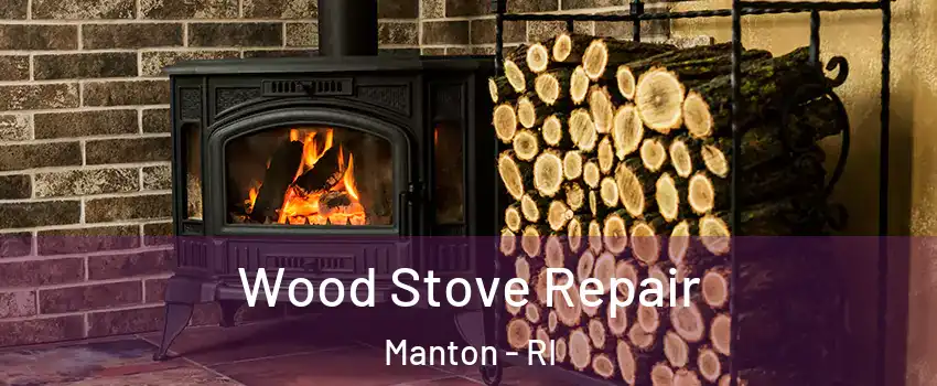 Wood Stove Repair Manton - RI