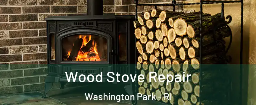 Wood Stove Repair Washington Park - RI