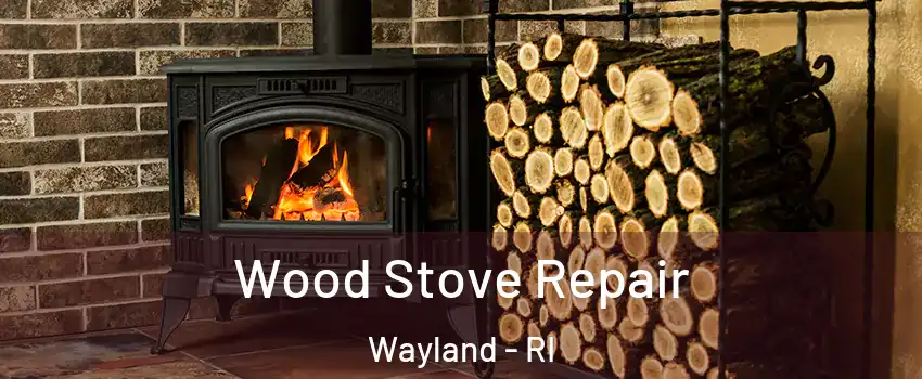 Wood Stove Repair Wayland - RI